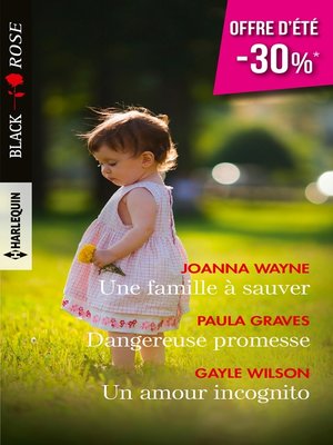 cover image of Une famille à sauver--Dangereuse promesse--Un amour incognito